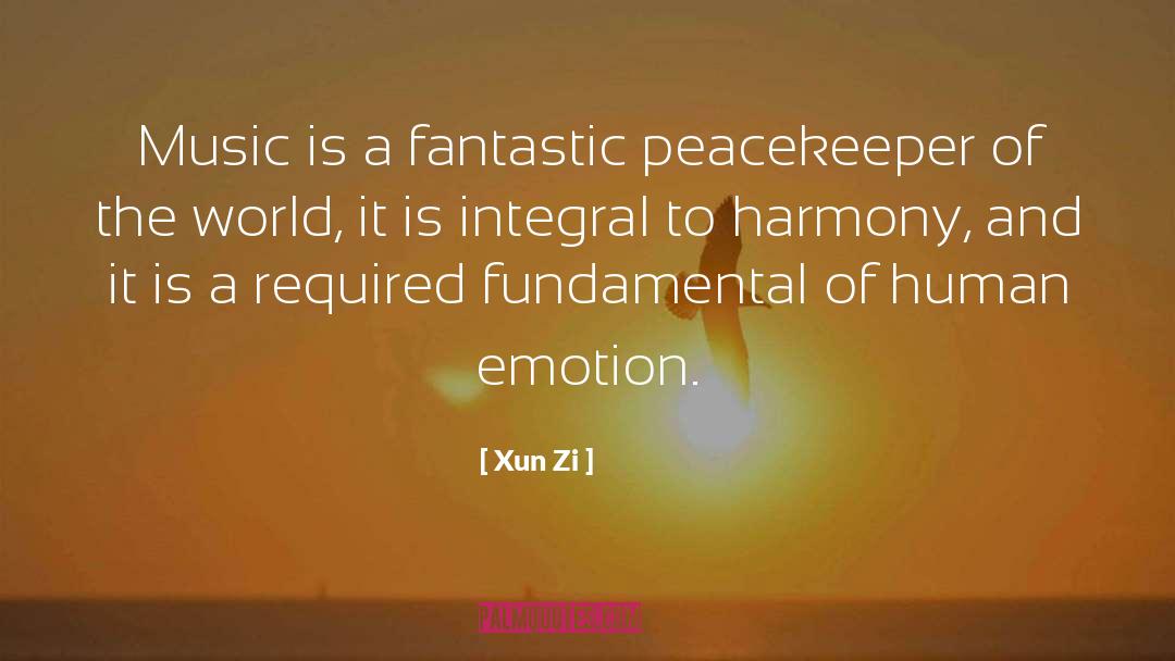Xun Zi Quotes: Music is a fantastic peacekeeper