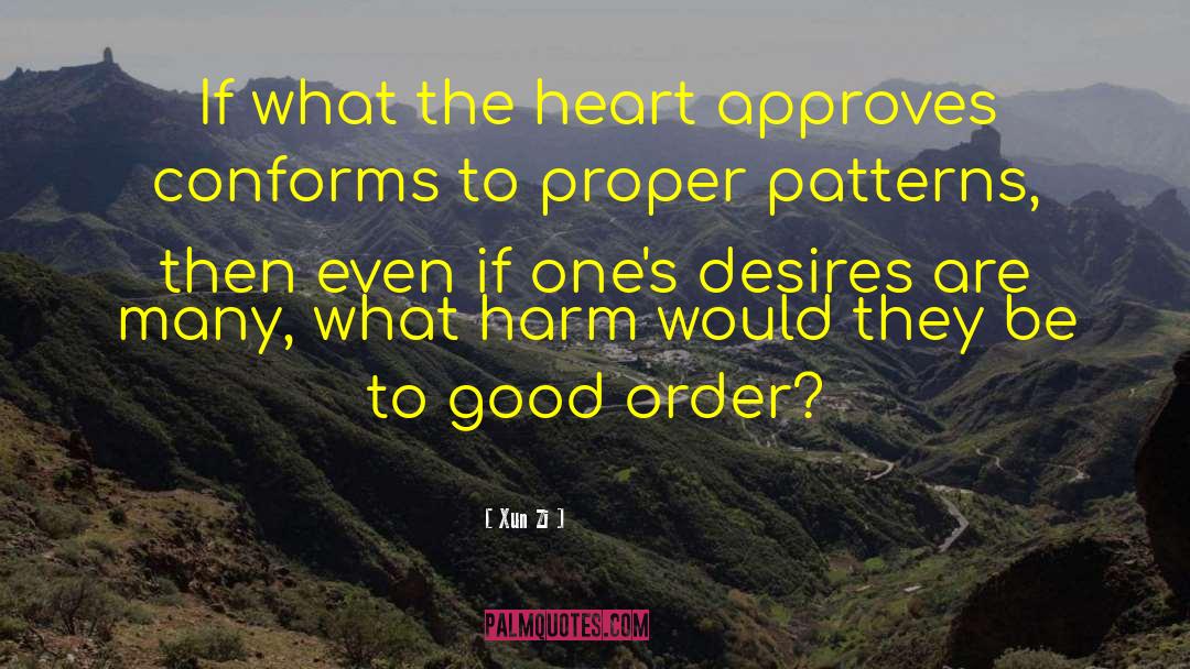 Xun Zi Quotes: If what the heart approves