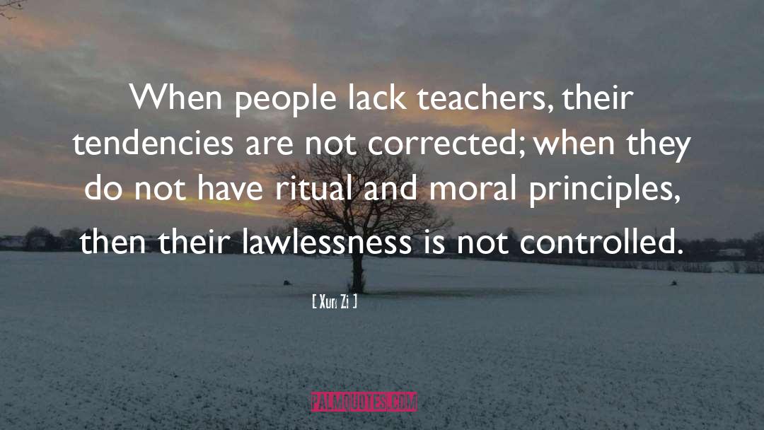 Xun Zi Quotes: When people lack teachers, their