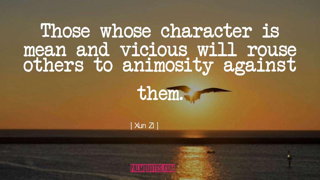 Xun Zi Quotes: Those whose character is mean