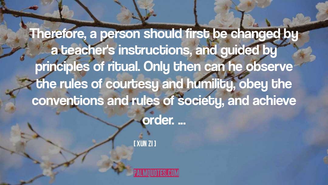 Xun Zi Quotes: Therefore, a person should first