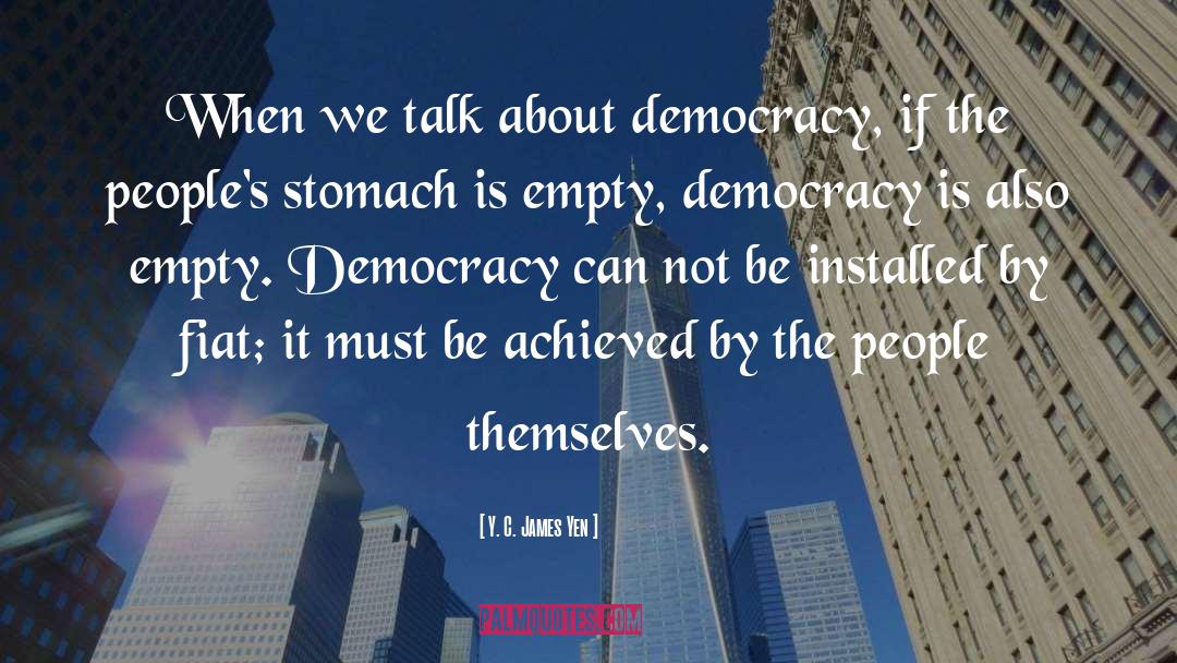 Y. C. James Yen Quotes: When we talk about democracy,