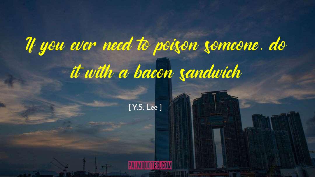 Y.S. Lee Quotes: If you ever need to