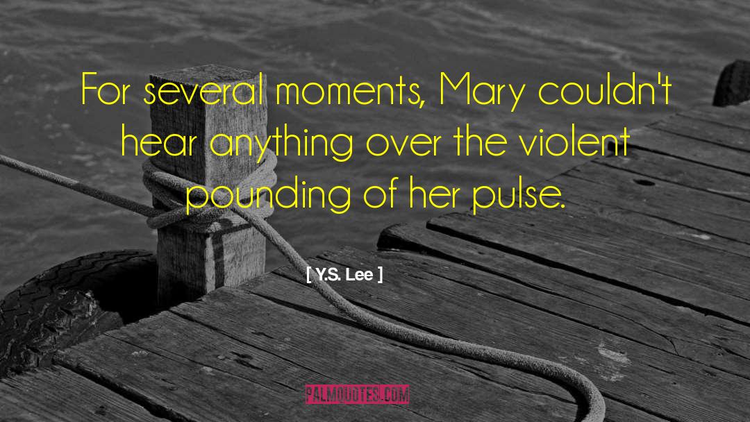 Y.S. Lee Quotes: For several moments, Mary couldn't