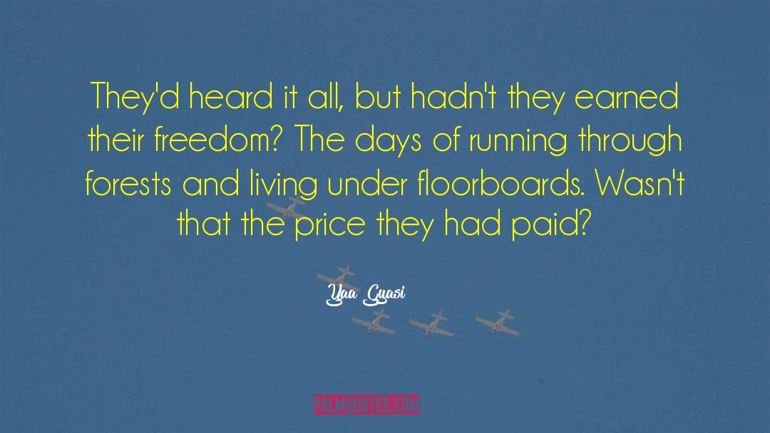 Yaa Gyasi Quotes: They'd heard it all, but