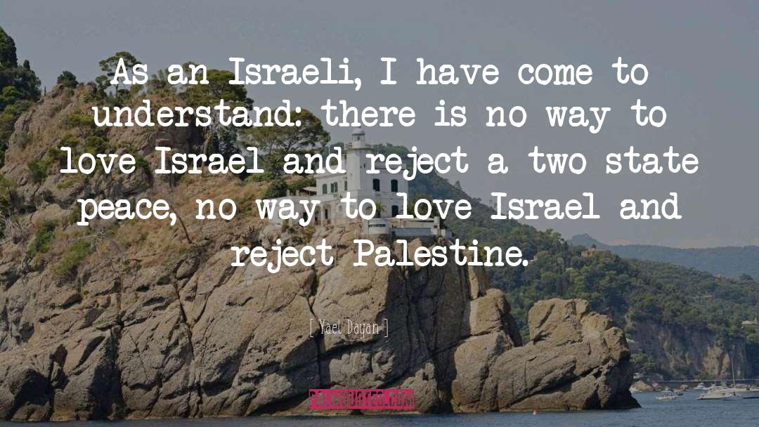 Yael Dayan Quotes: As an Israeli, I have