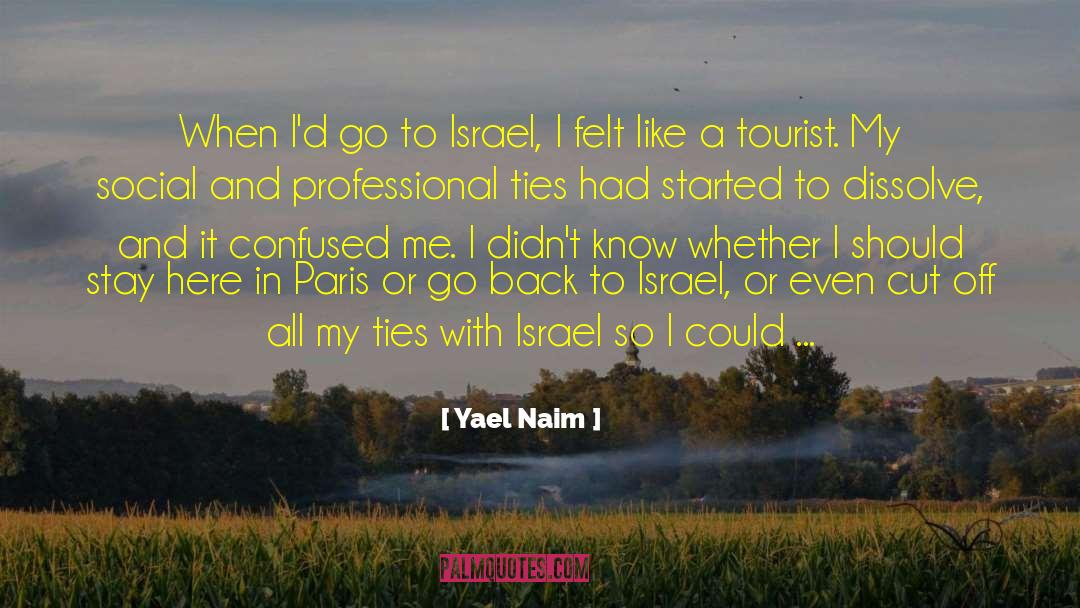 Yael Naim Quotes: When I'd go to Israel,