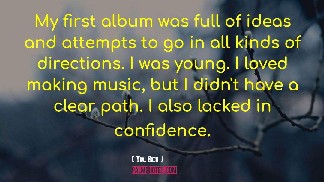 Yael Naim Quotes: My first album was full