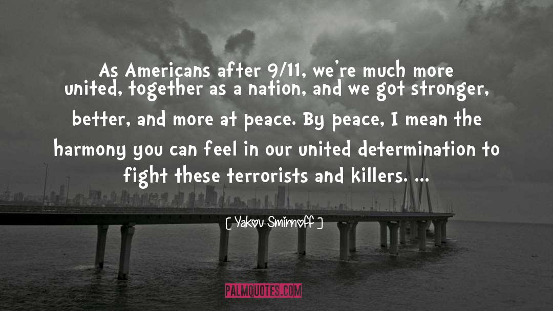 Yakov Smirnoff Quotes: As Americans after 9/11, we're