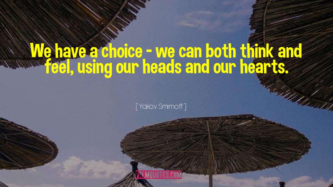 Yakov Smirnoff Quotes: We have a choice -
