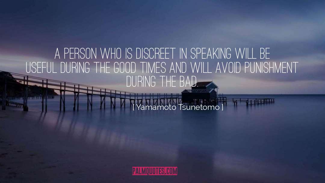 Yamamoto Tsunetomo Quotes: A person who is discreet