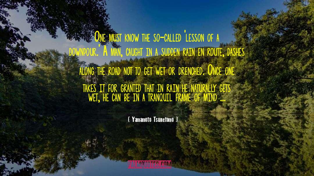 Yamamoto Tsunetomo Quotes: One must know the so-called