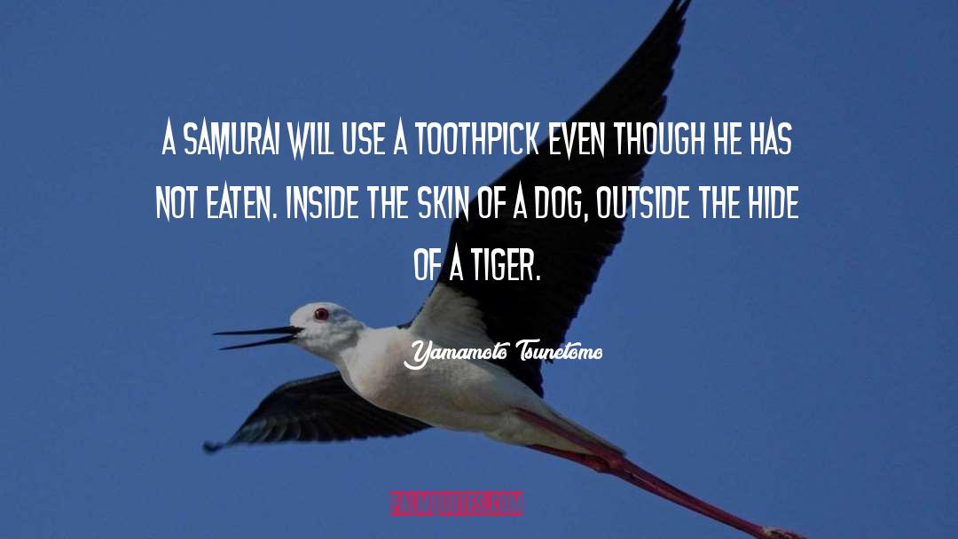 Yamamoto Tsunetomo Quotes: A samurai will use a