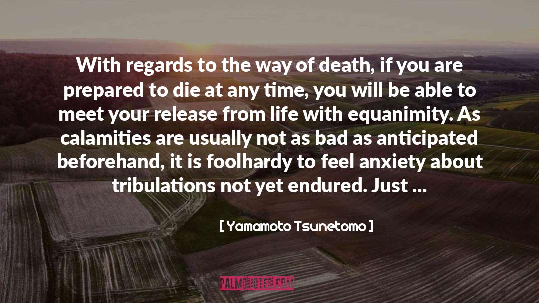 Yamamoto Tsunetomo Quotes: With regards to the way