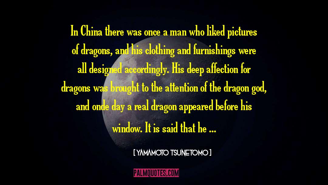 Yamamoto Tsunetomo Quotes: In China there was once