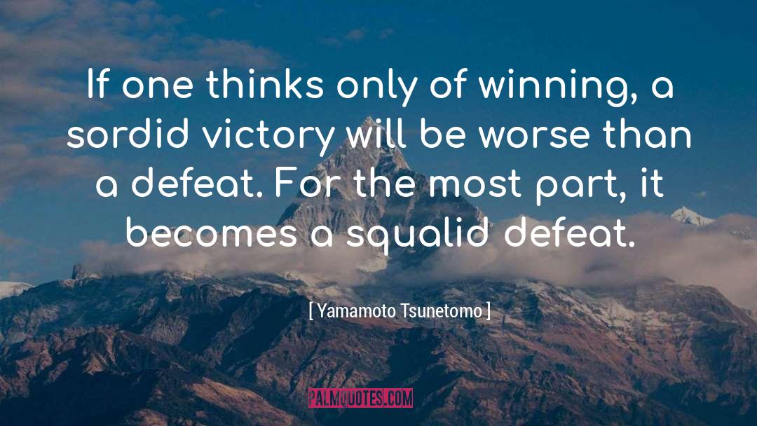 Yamamoto Tsunetomo Quotes: If one thinks only of