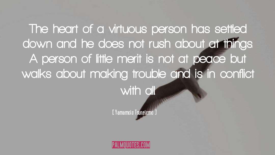 Yamamoto Tsunetomo Quotes: The heart of a virtuous