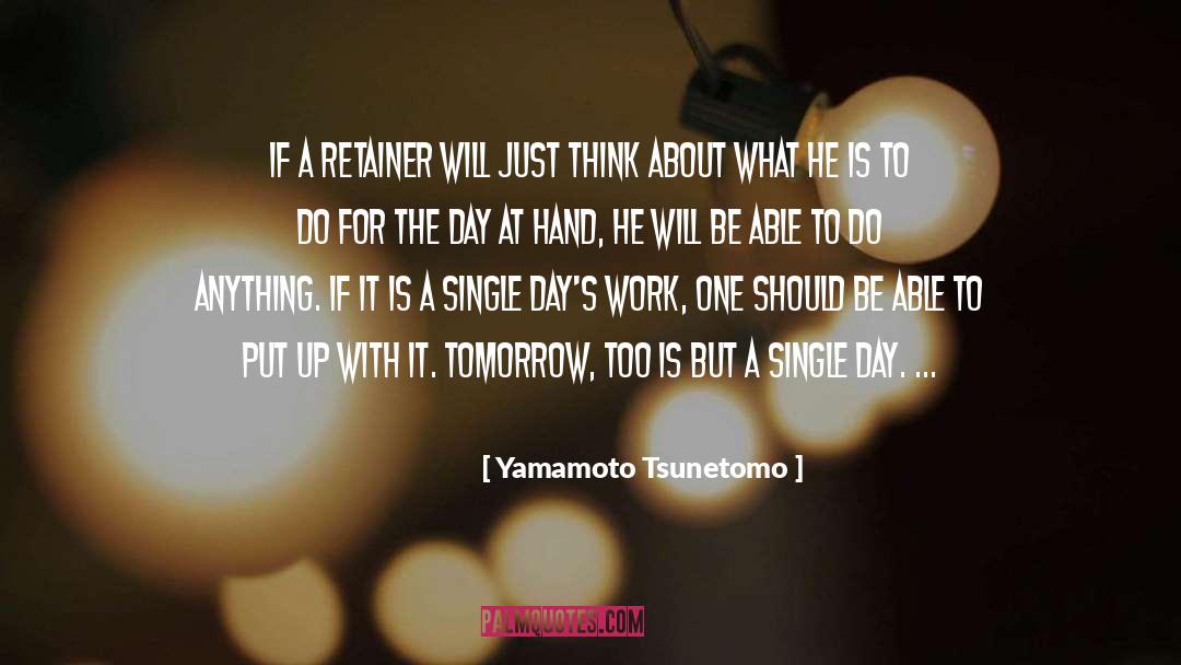 Yamamoto Tsunetomo Quotes: If a retainer will just