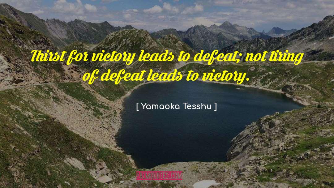 Yamaoka Tesshu Quotes: Thirst for victory leads to