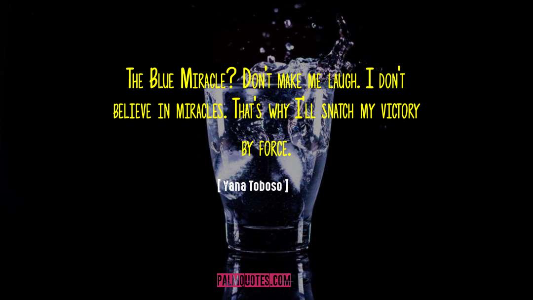 Yana Toboso Quotes: The Blue Miracle? Don't make