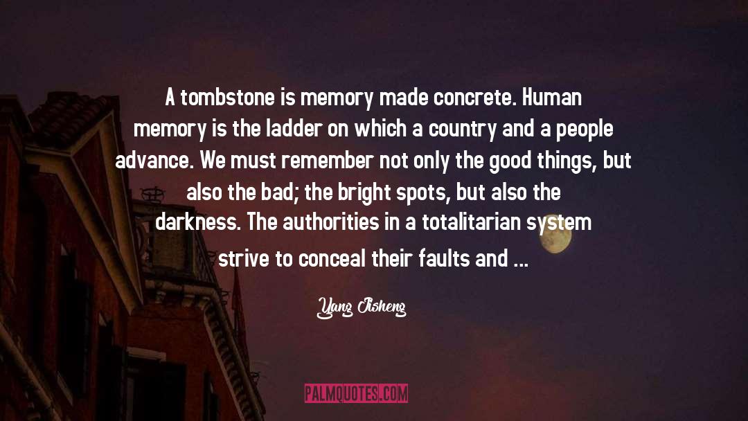 Yang Jisheng Quotes: A tombstone is memory made