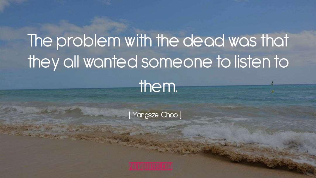 Yangsze Choo Quotes: The problem with the dead