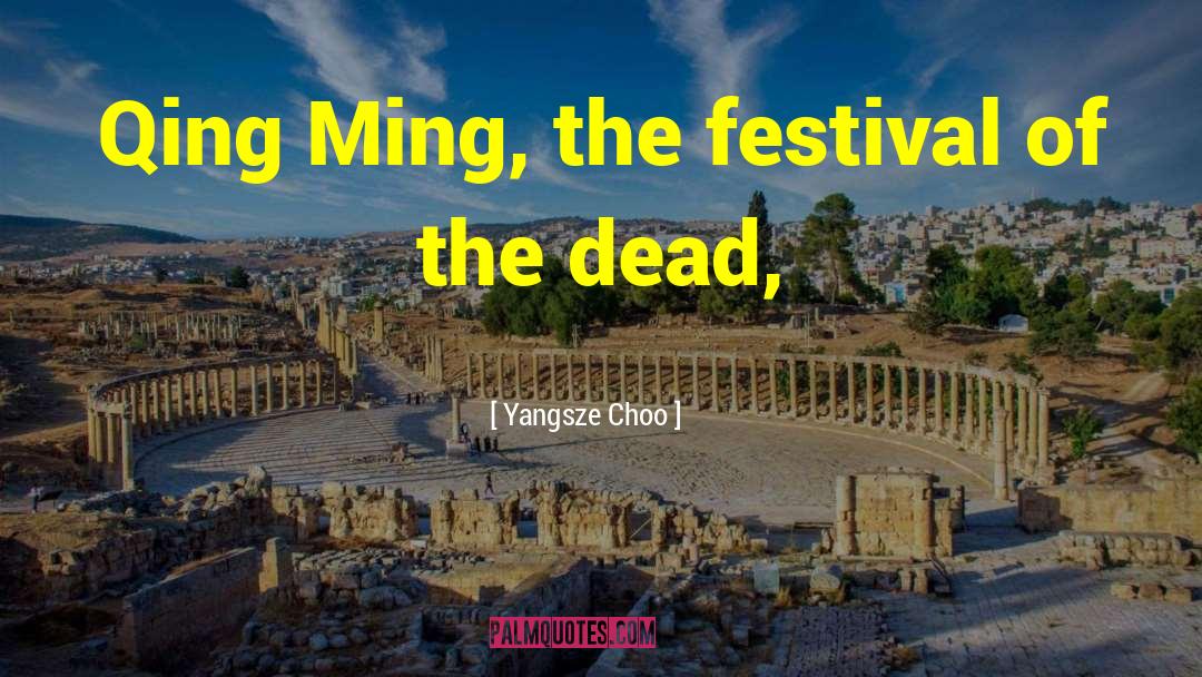 Yangsze Choo Quotes: Qing Ming, the festival of