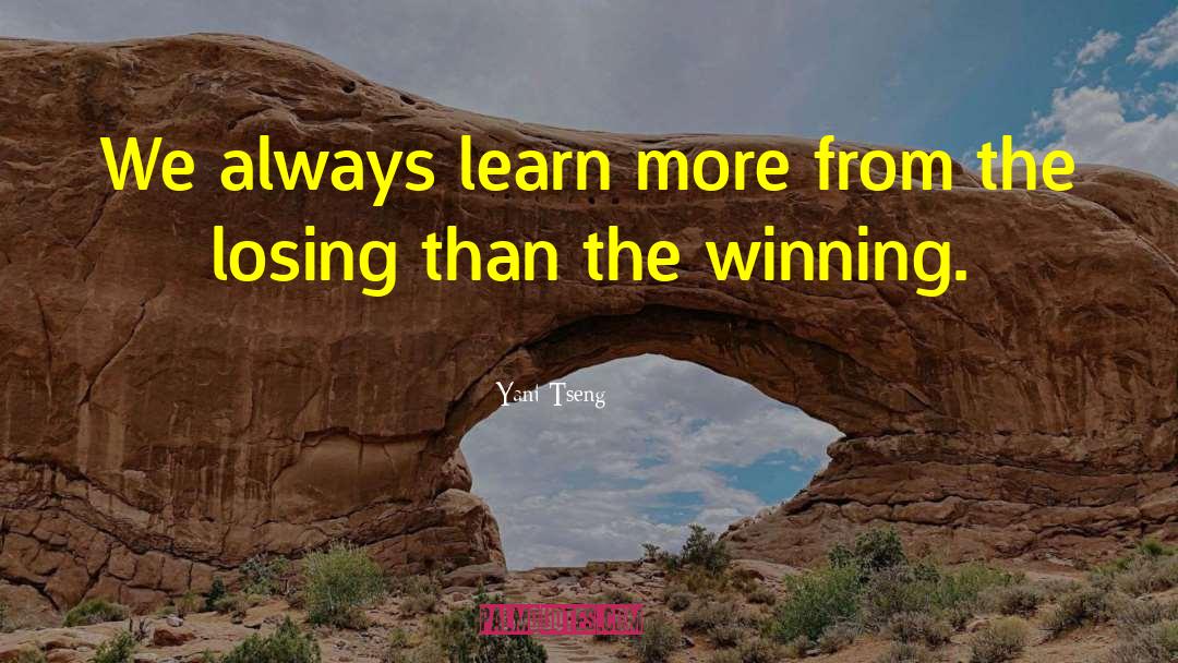 Yani Tseng Quotes: We always learn more from