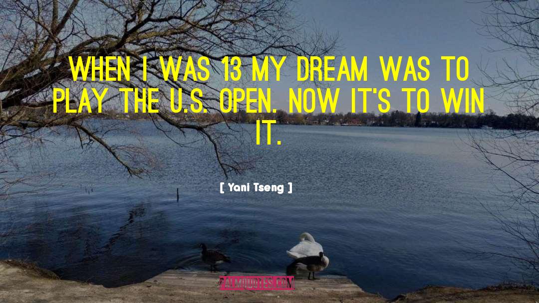 Yani Tseng Quotes: When I was 13 my