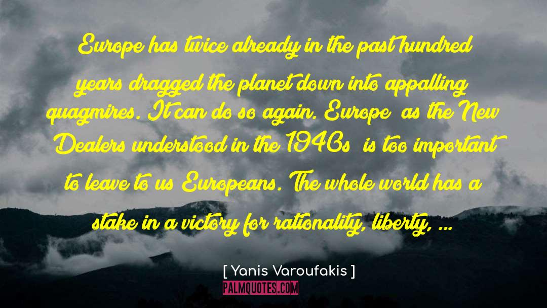 Yanis Varoufakis Quotes: Europe has twice already in