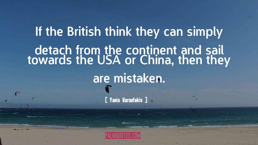 Yanis Varoufakis Quotes: If the British think they
