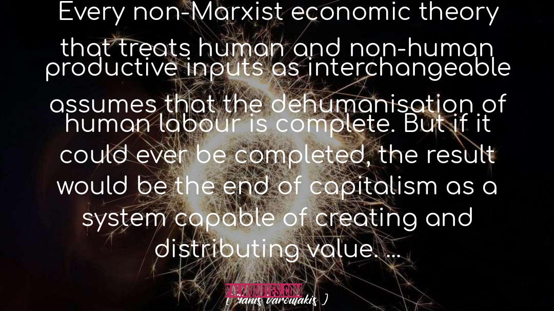 Yanis Varoufakis Quotes: Every non-Marxist economic theory that