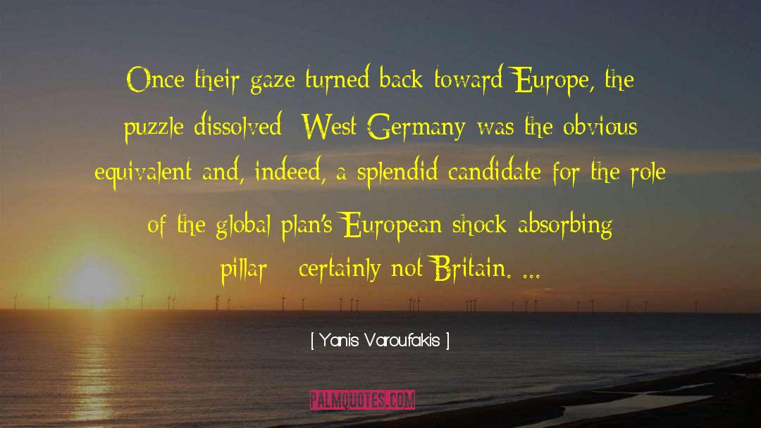 Yanis Varoufakis Quotes: Once their gaze turned back