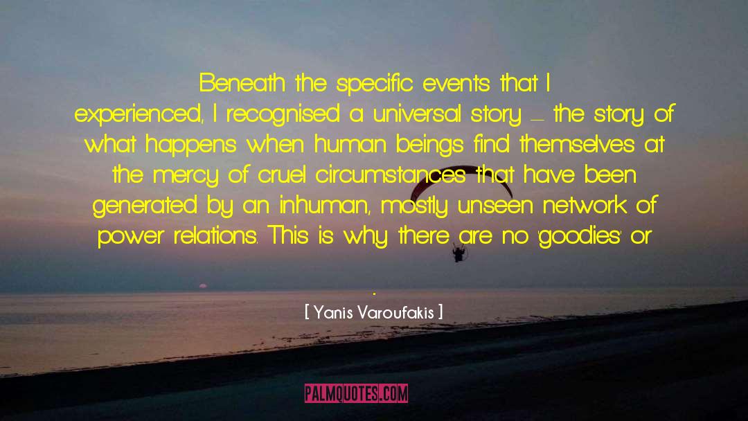 Yanis Varoufakis Quotes: Beneath the specific events that