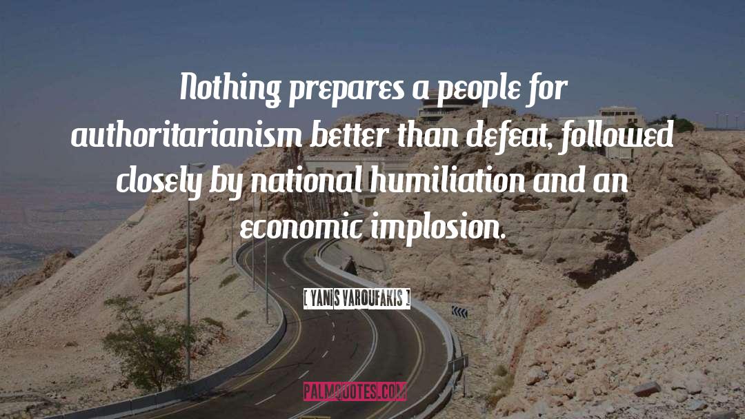 Yanis Varoufakis Quotes: Nothing prepares a people for