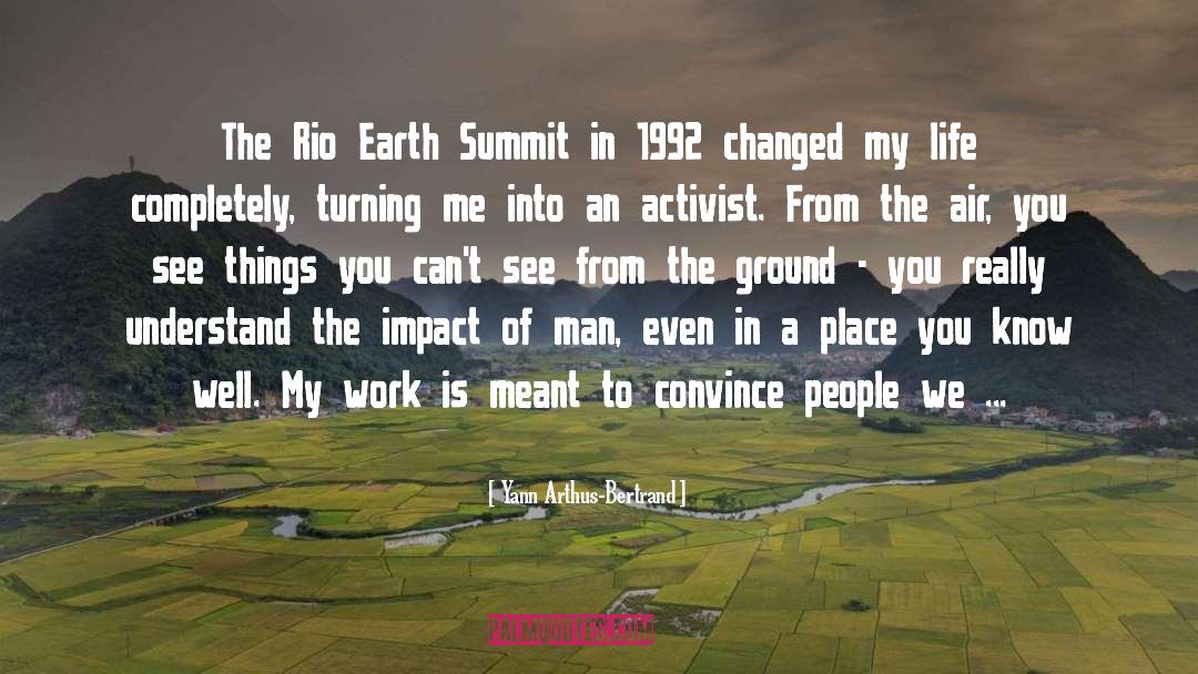 Yann Arthus-Bertrand Quotes: The Rio Earth Summit in