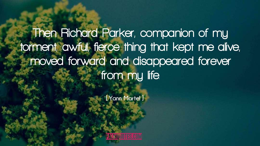 Yann Martel Quotes: Then Richard Parker, companion of