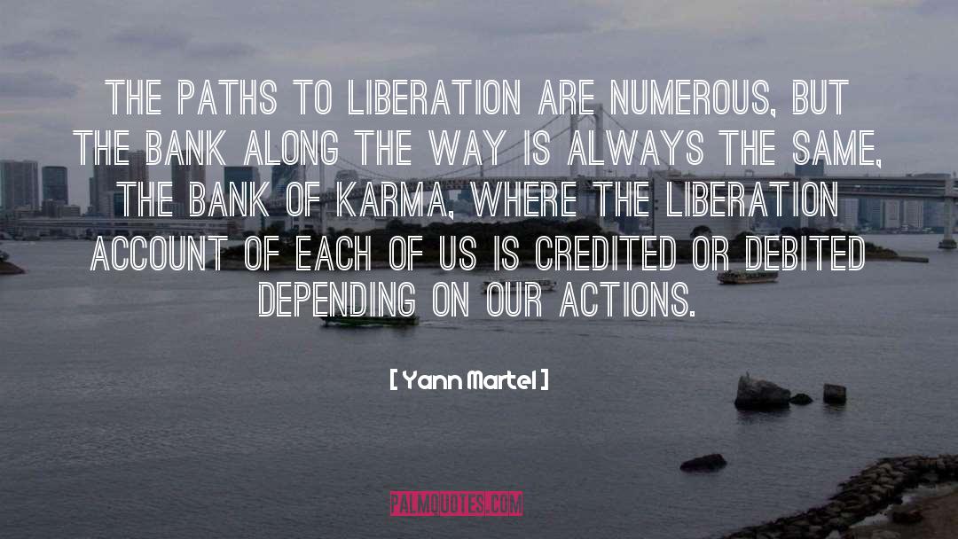 Yann Martel Quotes: The paths to liberation are