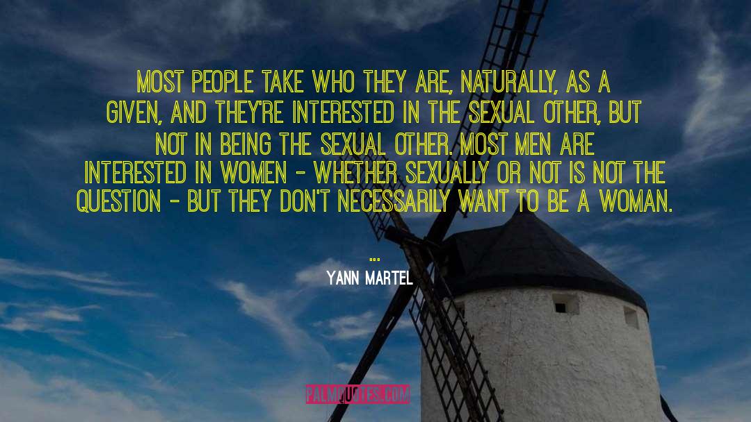 Yann Martel Quotes: Most people take who they