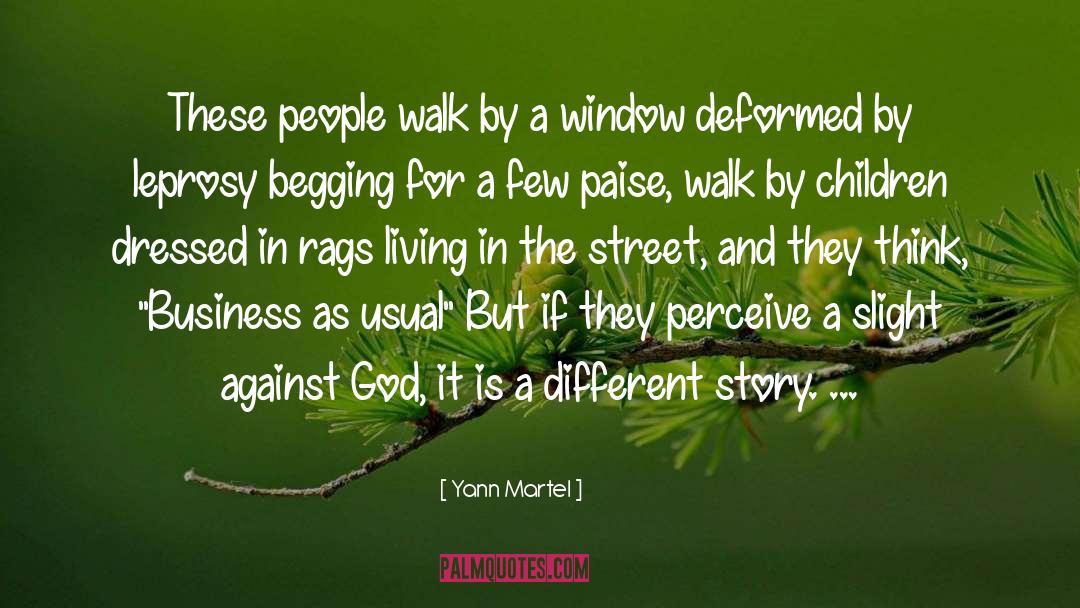 Yann Martel Quotes: These people walk by a