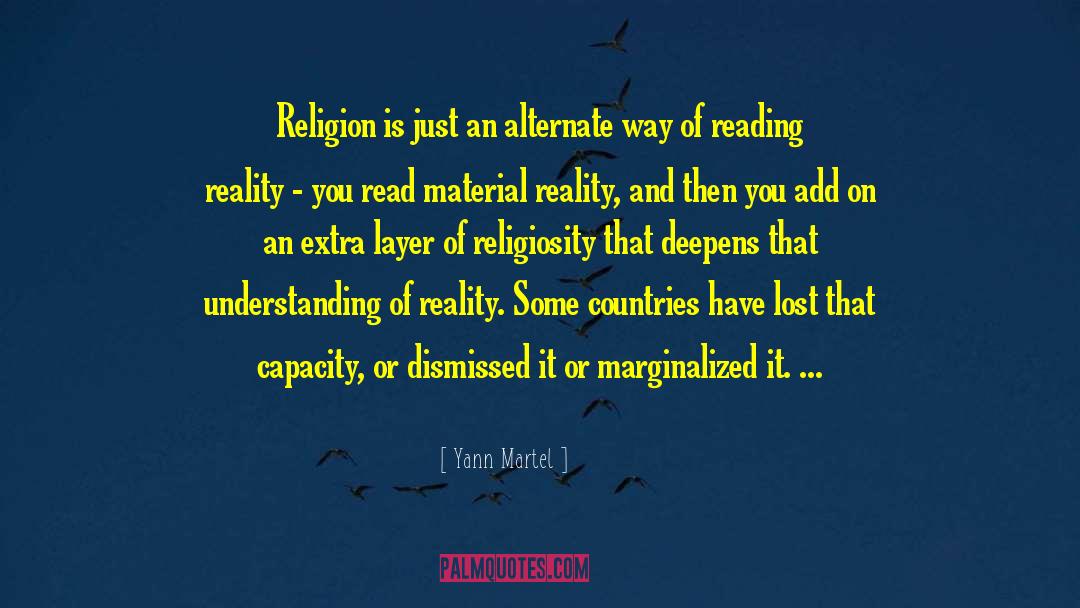 Yann Martel Quotes: Religion is just an alternate