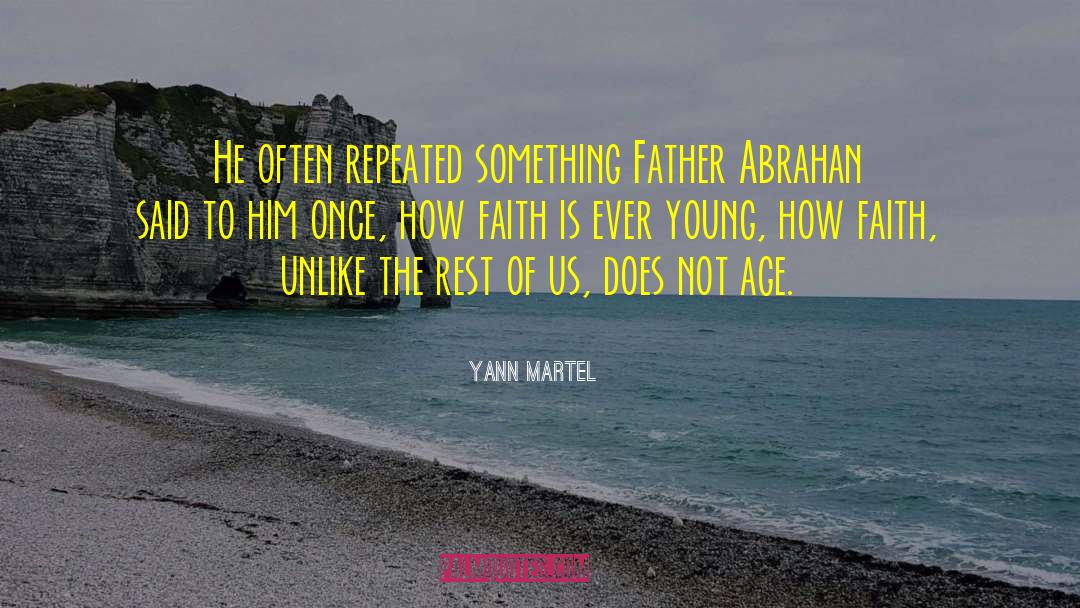 Yann Martel Quotes: He often repeated something Father
