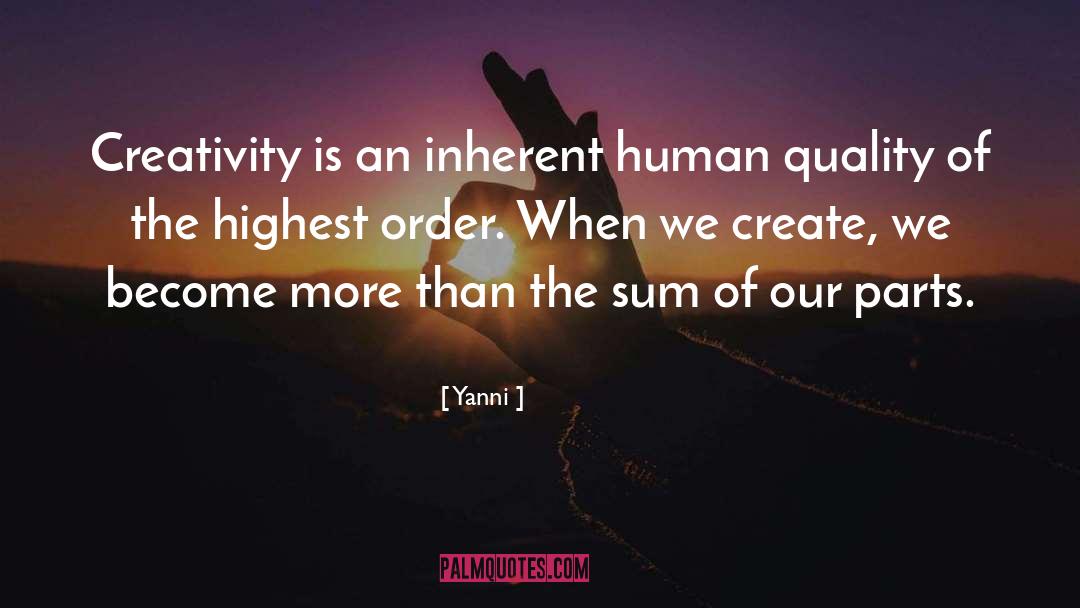 Yanni Quotes: Creativity is an inherent human