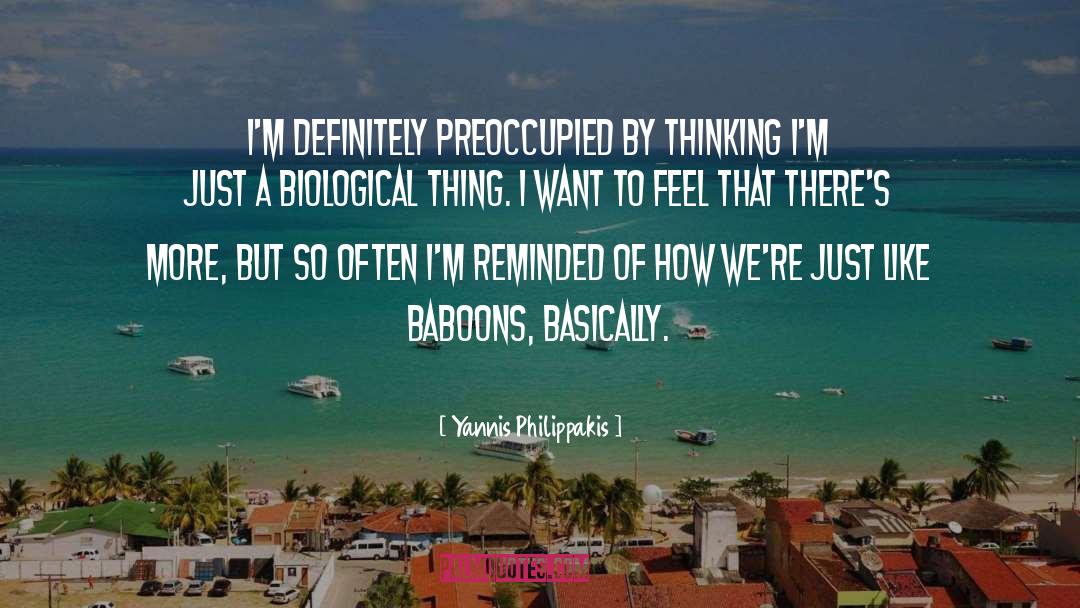 Yannis Philippakis Quotes: I'm definitely preoccupied by thinking