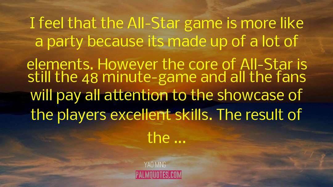 Yao Ming Quotes: I feel that the All-Star