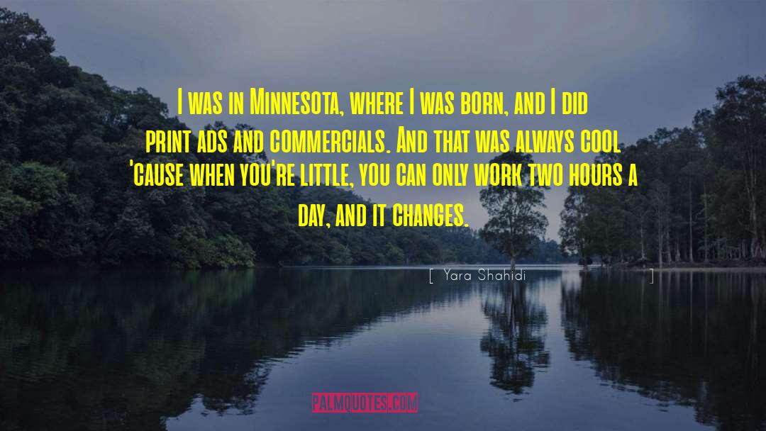 Yara Shahidi Quotes: I was in Minnesota, where