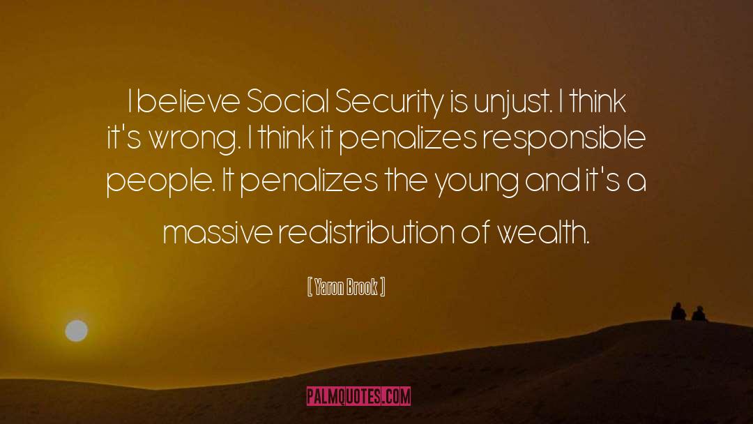 Yaron Brook Quotes: I believe Social Security is