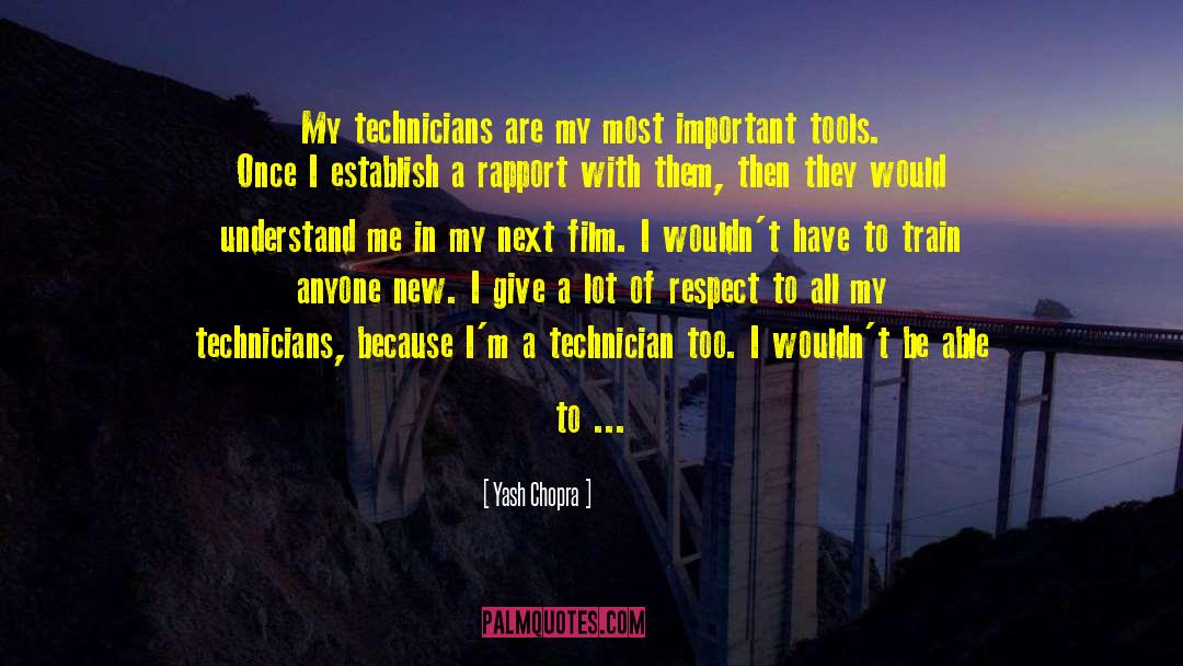 Yash Chopra Quotes: My technicians are my most