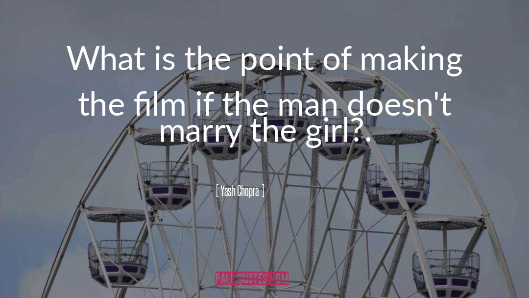 Yash Chopra Quotes: What is the point of