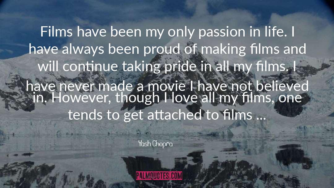 Yash Chopra Quotes: Films have been my only